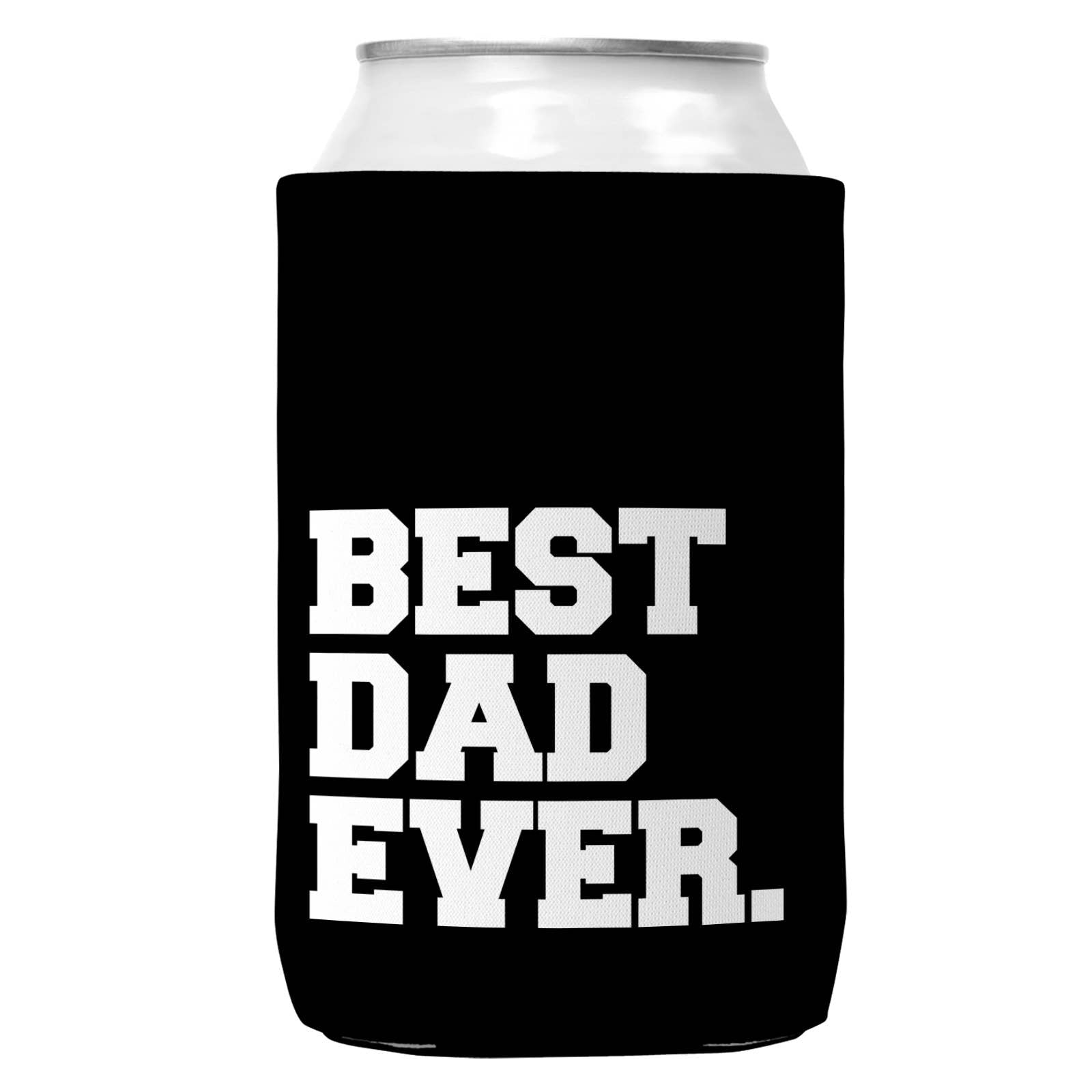 Best Dad Ever. Can Coozie/Cooler for 12oz Cans